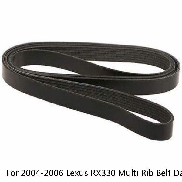 For 2004-2006 Lexus RX330 Multi Rib Belt Dayco 86239XN
