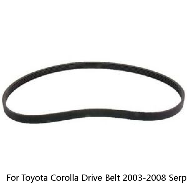 For Toyota Corolla Drive Belt 2003-2008 Serpentine Belt 6 Ribs Main Drive (Fits: Toyota)